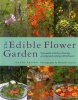 The Edible Flower Garden - From Garden to Kitchen: Choosing, Growing and Cooking Edible Flowers (Paperback) - Kathy Brown Photo