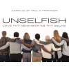 Unselfish - Love Thy Neighbor as Thy Selfie (Hardcover) - Paul D Parkinson Photo