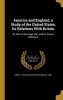 America and England, a Study of the United States; Its Relations with Britain (Hardcover) - C Reginald Charles Reginald 1 Enock Photo