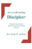 Are We Still Making Disciples? - Pushing the Church Beyond Membership and Sunday Morning Service (Paperback) - Rev Kelly R Jackson Photo