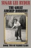 The Great Airship Robbery (Paperback) - Sugar Lee Ryder Photo