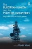 The European Union and the Culture Industries - Regulation and the Public Interest (Hardcover, New Ed) - David Ward Photo