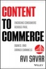 Content to Commerce - Engaging Consumers Across Paid, Owned and Earned Channels (Hardcover) - Avi Savar Photo