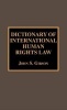 Dictionary of International Human Rights Law (Hardcover, New) - John S Gibson Photo