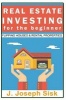 Real Estate Investing - For the Beginner: Start Flipping Houses and Rental Properties (Paperback) - J Joseph Sisk Photo