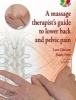 A Massage Therapist's Guide to Lower Back & Pelvic Pain (Paperback) - Leon Chaitow Photo