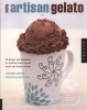 Making Artisan Gelato - 45 Recipes and Techniques for Crafting Flavor-infused Gelato and Sorbet at Home (Paperback) - Torrence Kopfer Photo