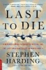 Last to Die - A Defeated Empire, a Forgotten Mission, and the Last American Killed in World War II (Paperback) - Stephen Harding Photo