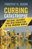 Curbing Catastrophe - Natural Hazards and Risk Reduction in the Modern World (Hardcover) - Timothy H Dixon Photo