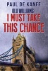 Olu Williams- I Must Take This Chance (Paperback) - Paul De Kanff Photo