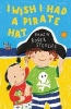 I Wish I Had a Pirate Hat (Paperback) - Roger Stevens Photo