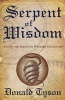 Serpent of Wisdom - and Other Essays on Western Occultism (Paperback) - Donald Tyson Photo