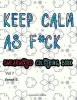 Keep Calm as F*uck - Adults Coloring Book: Vol 7: Swear Words and Colorful Phrases (Paperback) - Sarah C Swear Word Coloring Book Photo