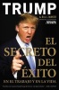 El Secreto del Xito - En El Trabajo y En La Vida (English, Spanish, Paperback) - Donald J Trump Photo