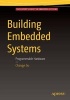 Building Embedded Systems 2016 - Programmable Hardware (Paperback, 1st ed. 2016) - Changyi Gu Photo