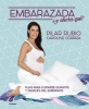 Embarazada y Ahora Que? / Pregnant! Now What? (Spanish, Hardcover) - Pilar Rubio Photo