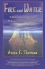 Fire and Water - A Safe Journey Through Multiple Personality Disorder (Paperback) - Anna Ferne Thomas Photo