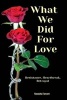 What We Did for Love - Resistance, Heartbreak, Betrayal (Hardcover) - Natasha Farrant Photo