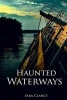 Haunted Waterways (Paperback) - Sara Clancy Photo