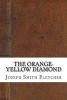 The Orange-Yellow Diamond (Paperback) - Joseph Smith Fletcher Photo