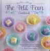 The Petit Four Cookbook - Adorably Delicious, Bite-Size Confections from the Dragonfly Cakes Bakery (Hardcover) - Brooks Coulson Nguyen Photo