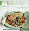 Healthy Eating to Reduce the Risk of Dementia - 100 Fantastic Recipes Based on Extensive, in-Depth Research in Association with the Waterloo Foundation (Paperback) - Margaret Rayman Photo