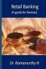 Retail Banking - A Guide Book for Novice (Paperback) - Dr Ramamurthy Natarajan Photo