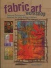 Fabric Art Workshop - Exploring Techniques and Materials for Fabric Artists and Quilters (Paperback) - Susan Stein Photo