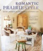 Romantic Prairie Style - Homes Inspired by Traditional Country Life (Hardcover, 2 Rev Ed) - Fifi ONeill Photo