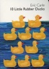 10 Little Rubber Ducks (Board book) - Eric Carle Photo