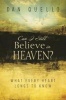 Can I Still Believe in Heaven? - What Every Heart Longs to Know (Hardcover) - Dan Quello Photo