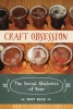 Craft Obsession - The Social Rhetorics of Beer (Paperback) - Jeff Rice Photo