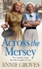 Across the Mersey (Paperback) - Annie Groves Photo