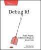 Debug It! - Find, Repair, and Prevent Bugs in Your Code (Paperback) - Paul Butcher Photo