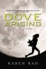 Dove Arising (Paperback) - Karen Bao Photo