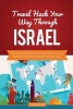 Travel Hack Your Way Through Israel - Fly Free, Get Best Room Prices, Save on Auto Rentals & Get the Most Out of Your Stay (Paperback) - Tim Westin Photo