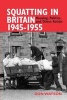 Squatting in Britain 1945-1955 - Housing, Politics and Direct Action (Paperback) - Don Watson Photo