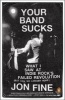 Your Band Sucks - What I Saw at Indie Rock's Failed Revolution (but Can No Longer Hear) (Paperback) - Jon Fine Photo