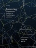 Processing - A Programming Handbook for Visual Designers and Artists (Hardcover, 2nd Revised edition) - Casey Reas Photo