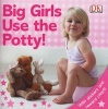 Big Girls Use the Potty! (Paperback) - Andrea Pinnington Photo