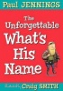 Unforgettable What's His Name (Paperback) - Paul Jennings Photo