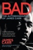 Bad: The Autobiography of  (Paperback) - James Carr Photo