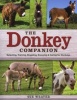 The Donkey Companion - Selecting, Training, Breeding, Enjoying and Caring for Donkeys (Paperback) - Sue Weaver Photo