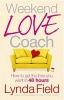 Weekend Love Coach - How to Get the Love You Want in 48 Hours (Paperback) - Lynda Field Associates Photo