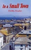 In a Small Town (Paperback) - Debby Fowler Photo