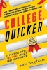 College, Quicker - 24 Practical Ways to Save Money and Get Your Degree Faster (Paperback) - Kate Stephens Photo