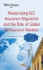 Modernizing U.S. Insurance Regulation & the Role of Global Reinsurance Markets (Hardcover) - Willard Vasquez Photo