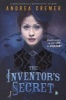 The Inventor's Secret (Paperback) - Andrea Cremer Photo