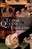 The Tudor Queens of England (Paperback) - David M Loades Photo