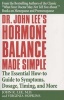 Dr John Lee's Hormone Balance Made Simple - The Essential How-To Guide To Symptoms, Dosage, Timing, And More (Paperback) - John R Lee Photo